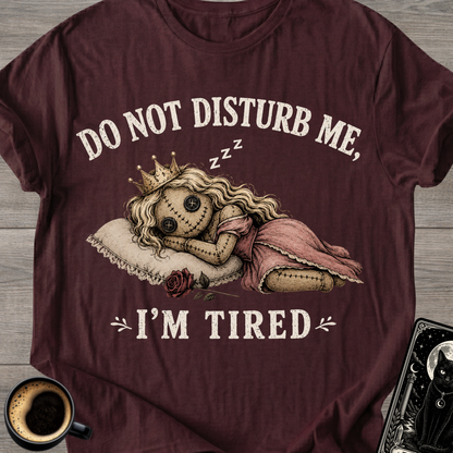 Do Not Disturb Me T-Shirt