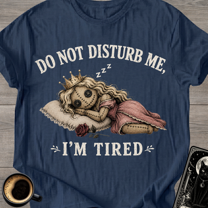 Do Not Disturb Me T-Shirt