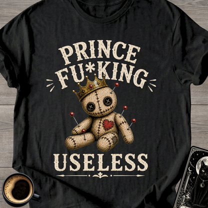 Prince Fu*king Useless T-Shirt