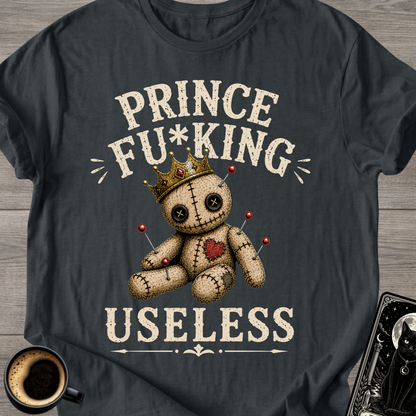 Prince Fu*king Useless T-Shirt