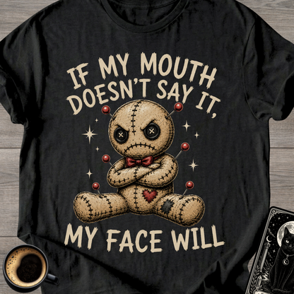 If My Mouth Doesn't Say It T-Shirt