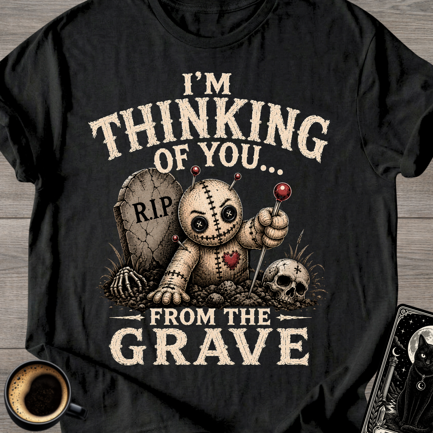 Thinking of You From the Grave T-Shirt