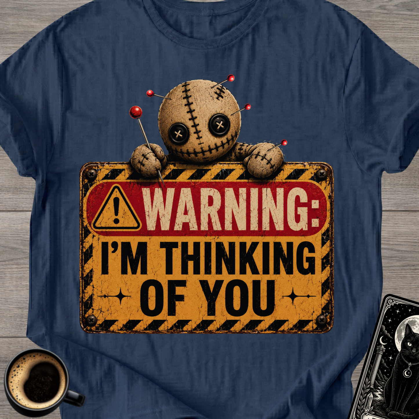 Warning I’m Thinking Of You T-Shirt