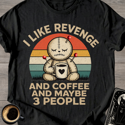I Like Revenge and Coffee | T-Shirt