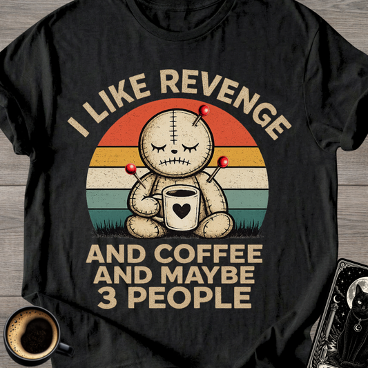 I Like Revenge and Coffee | T-Shirt