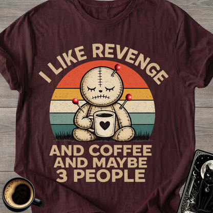 I Like Revenge and Coffee | T-Shirt