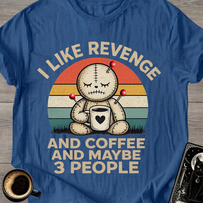 I Like Revenge and Coffee | T-Shirt