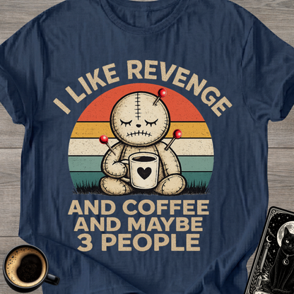 I Like Revenge and Coffee | T-Shirt