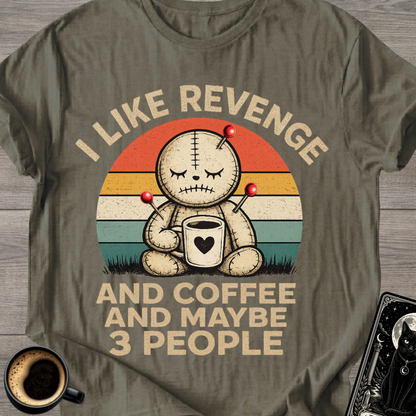 I Like Revenge and Coffee | T-Shirt