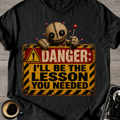I'll Be The Lesson You Needed T-Shirt
