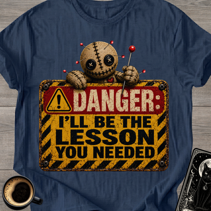 I'll Be The Lesson You Needed T-Shirt