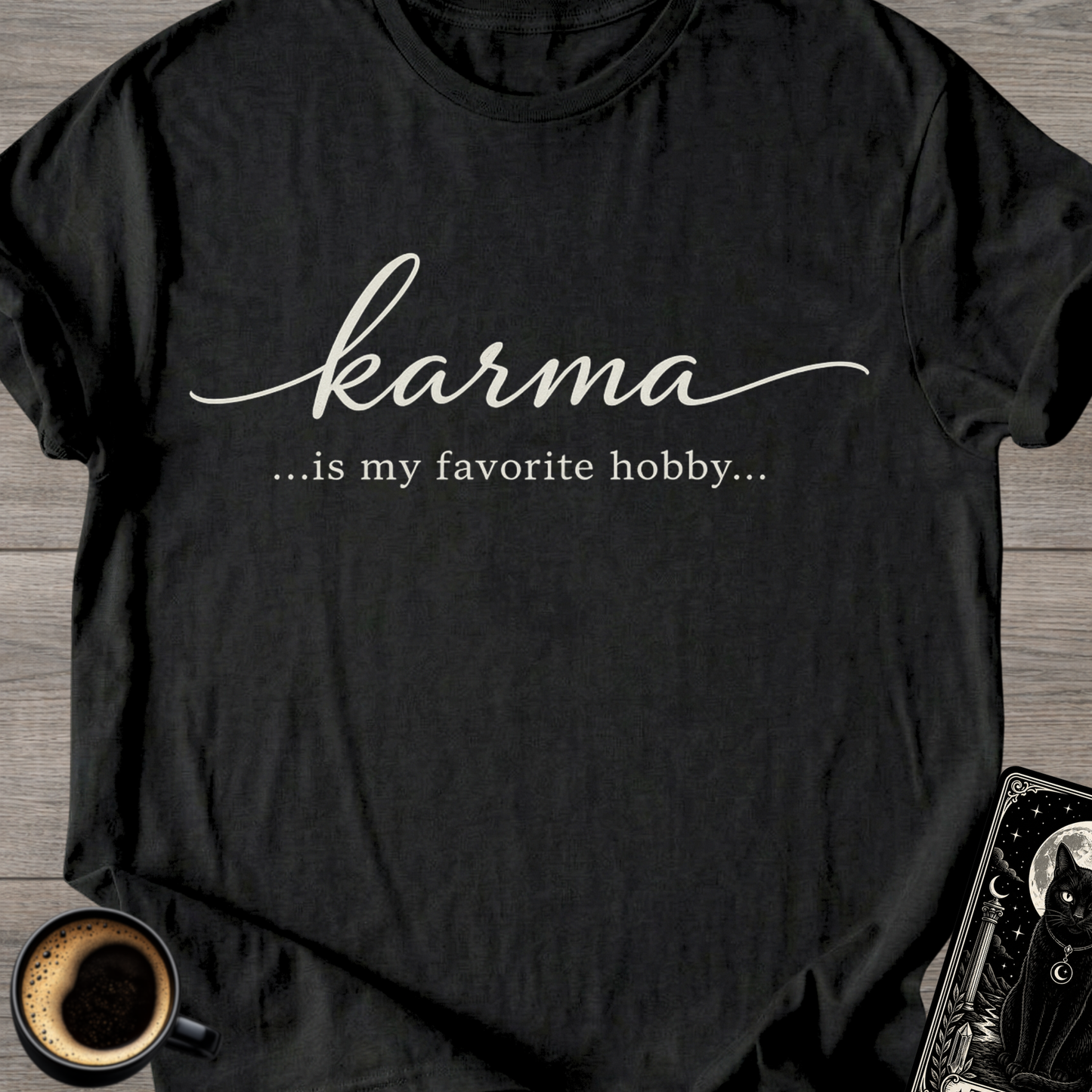 Karma Is My Favorite Hobby T-Shirt