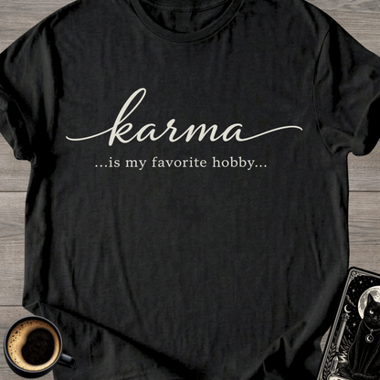Karma Is My Favorite Hobby T-Shirt