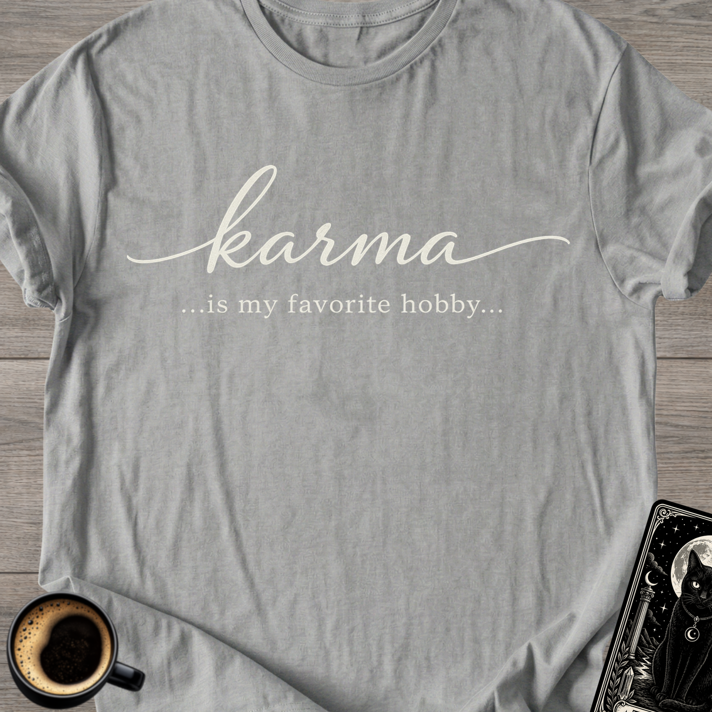 Karma Is My Favorite Hobby T-Shirt