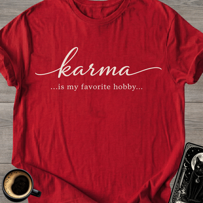 Karma Is My Favorite Hobby T-Shirt
