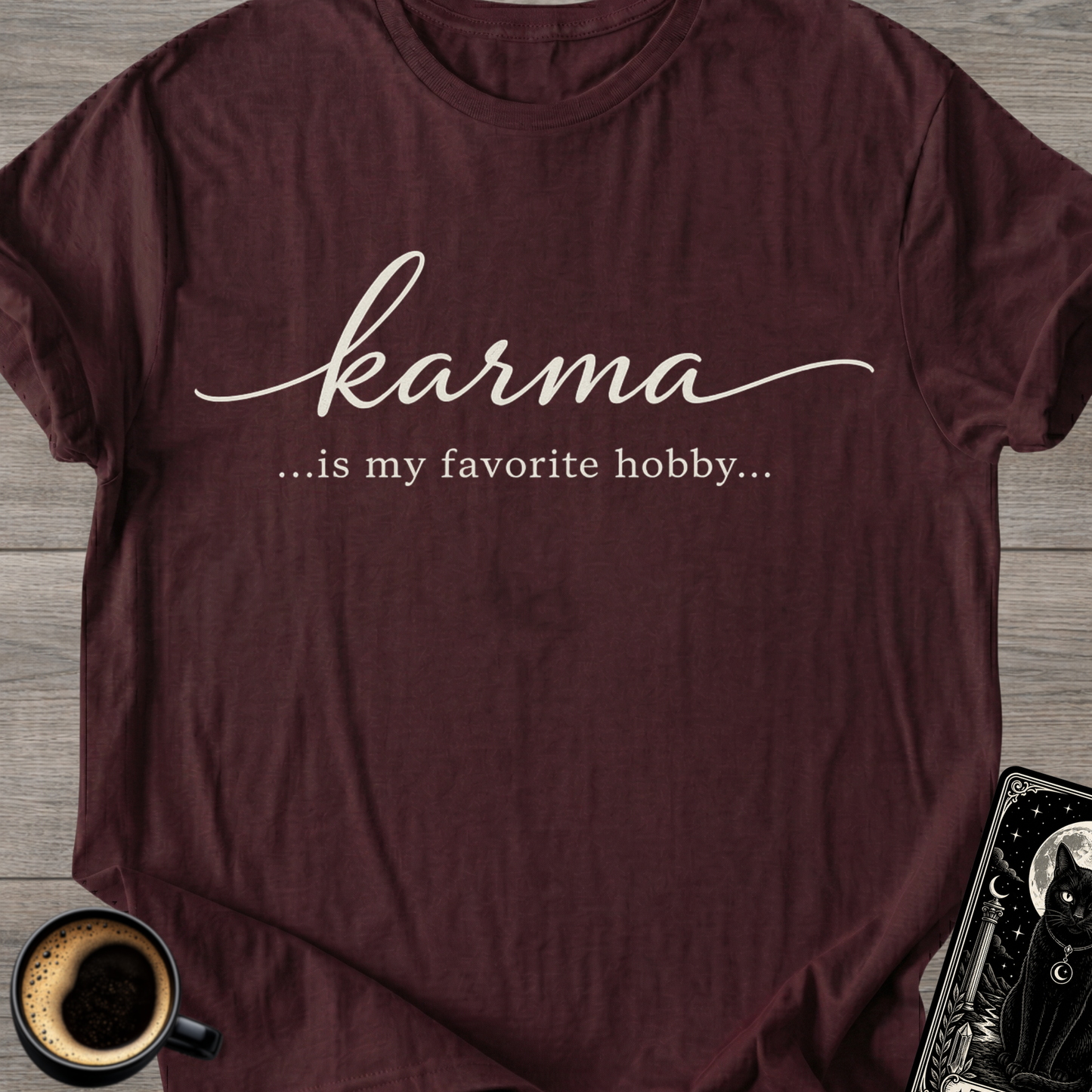 Karma Is My Favorite Hobby T-Shirt