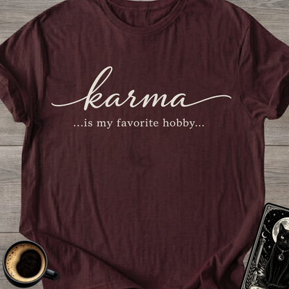 Karma Is My Favorite Hobby T-Shirt