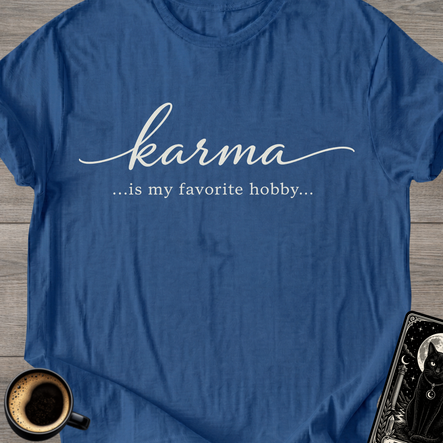 Karma Is My Favorite Hobby T-Shirt
