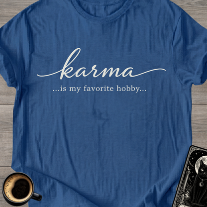 Karma Is My Favorite Hobby T-Shirt