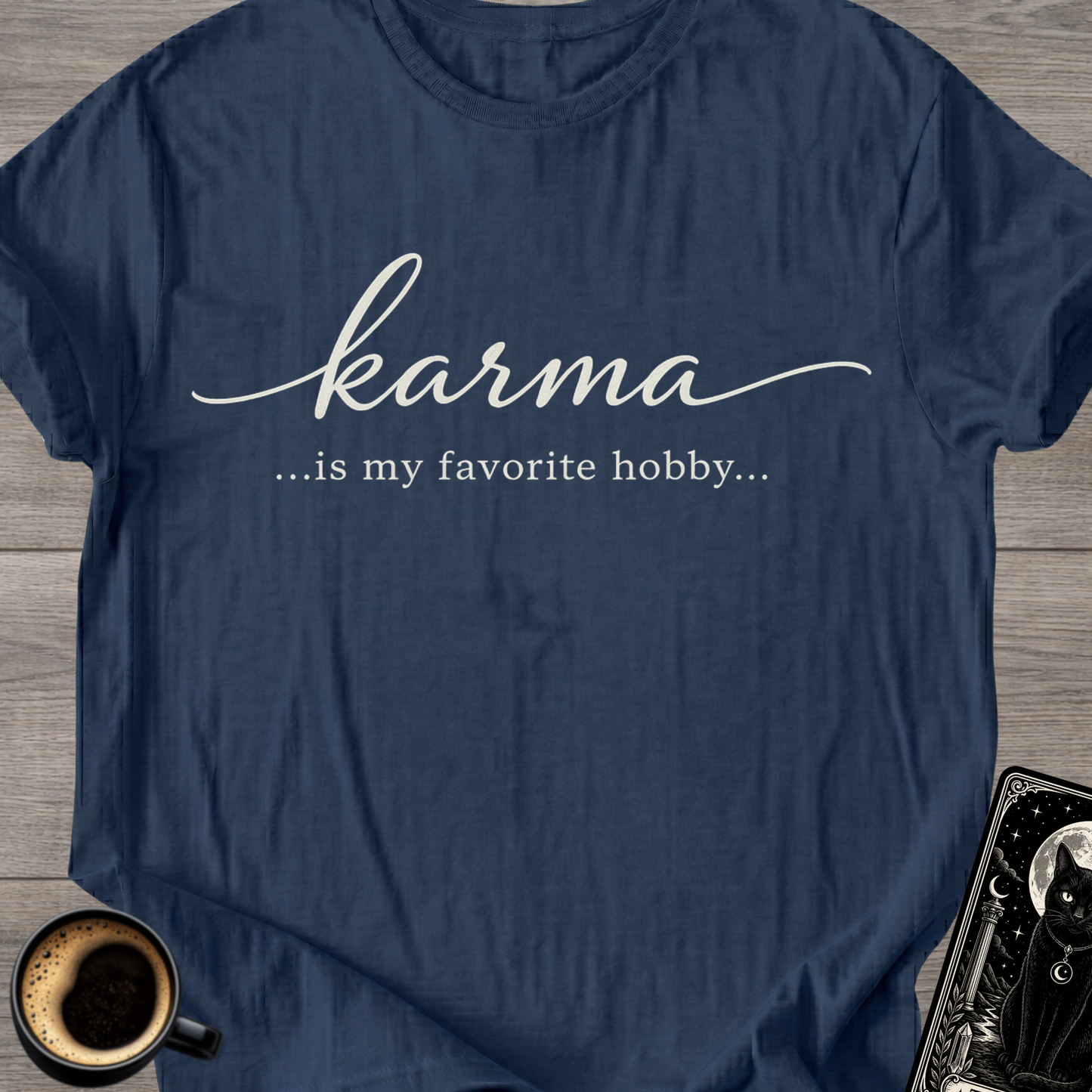 Karma Is My Favorite Hobby T-Shirt
