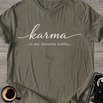 Karma Is My Favorite Hobby T-Shirt