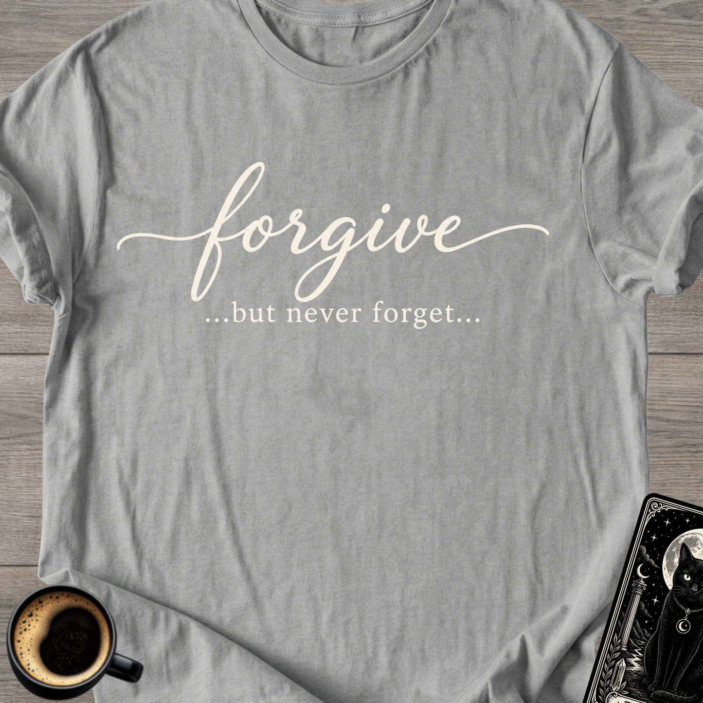 Forgive...But Never Forget T-Shirt