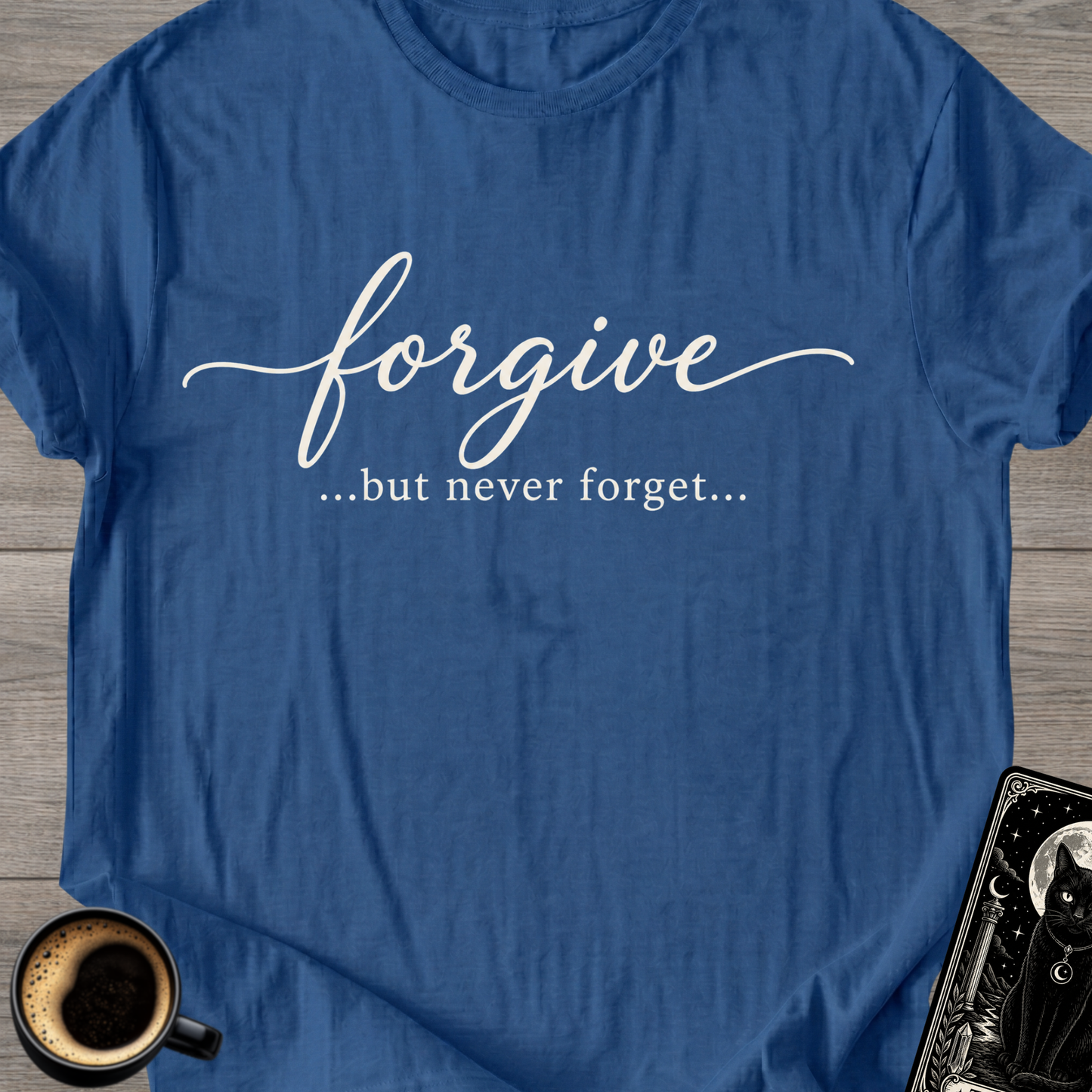 Forgive...But Never Forget T-Shirt