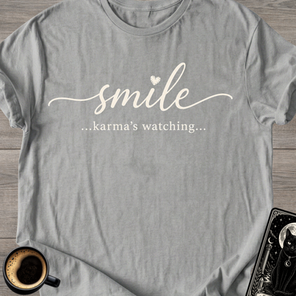Smile…Karma’s Watching T-Shirt