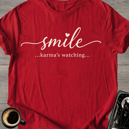 Smile…Karma’s Watching T-Shirt