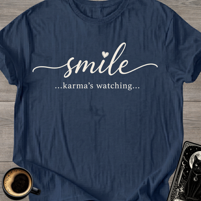 Smile…Karma’s Watching T-Shirt