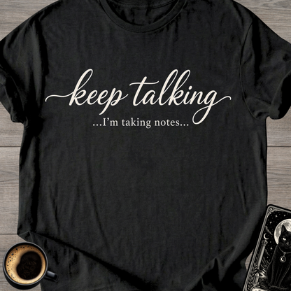 I'm Taking Notes T-Shirt