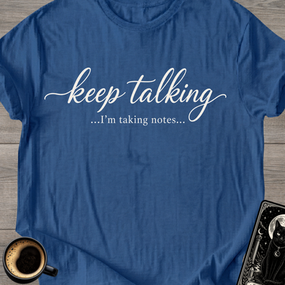 I'm Taking Notes T-Shirt