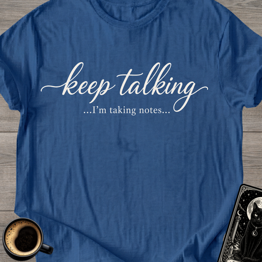 I'm Taking Notes T-Shirt