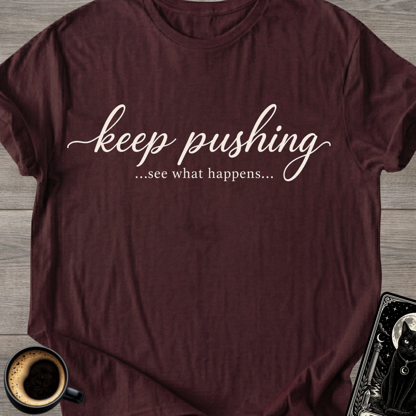 Keep Pushing T-Shirt