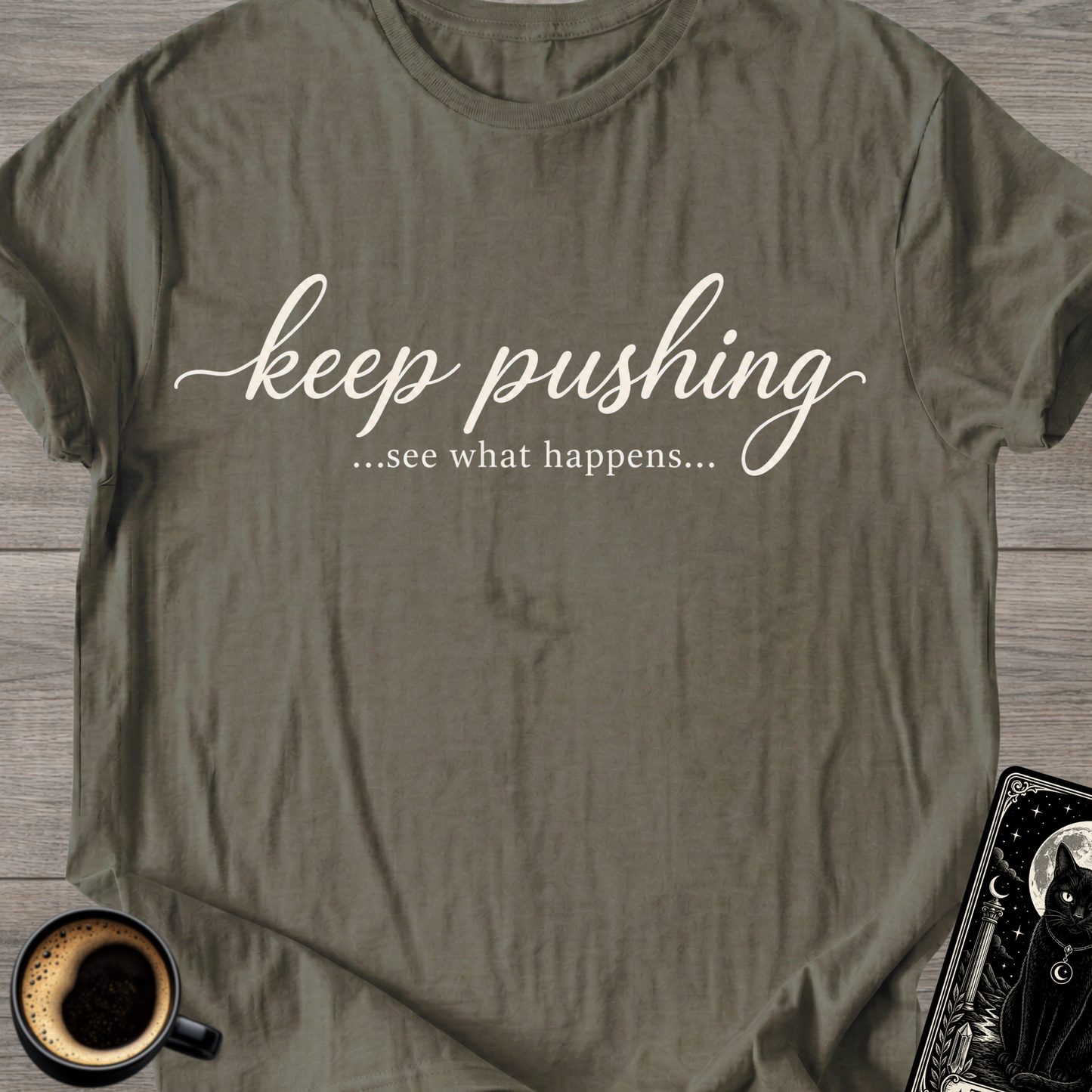 Keep Pushing T-Shirt