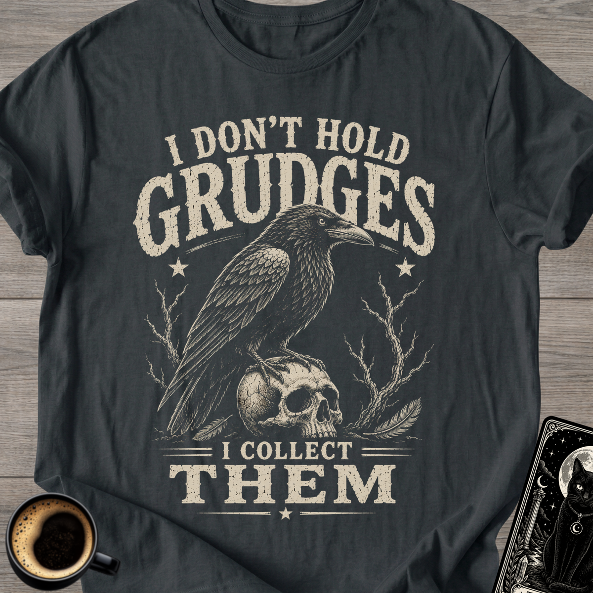 I Don't Hold Grudges T-Shirt