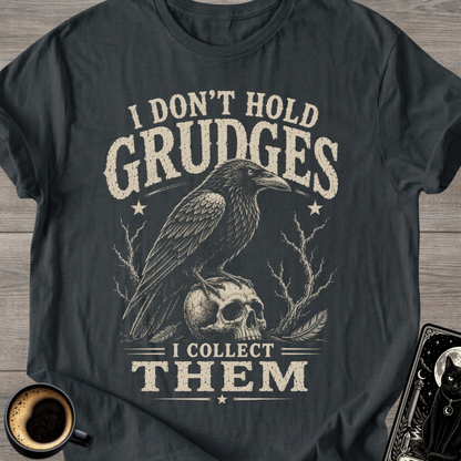 I Don't Hold Grudges T-Shirt