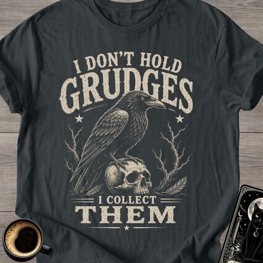 I Don't Hold Grudges T-Shirt