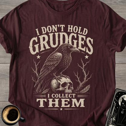 I Don't Hold Grudges T-Shirt