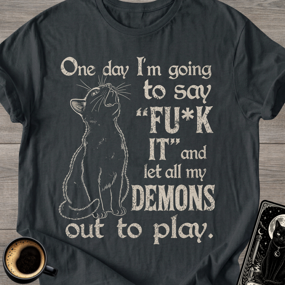I’m Going to Say ‘F**k IT - T-Shirt