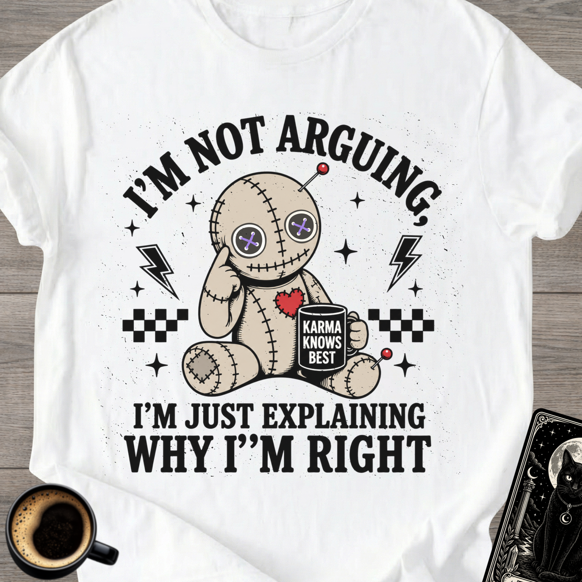 I'm Not Arguing T-Shirt