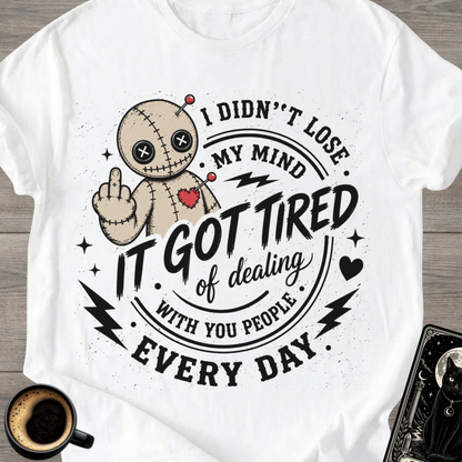 I Didn’t Lose My Mind T-Shirt