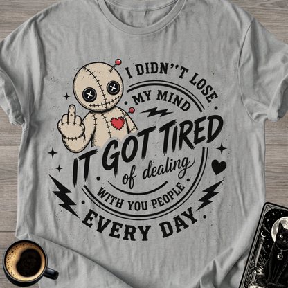 I Didn’t Lose My Mind T-Shirt