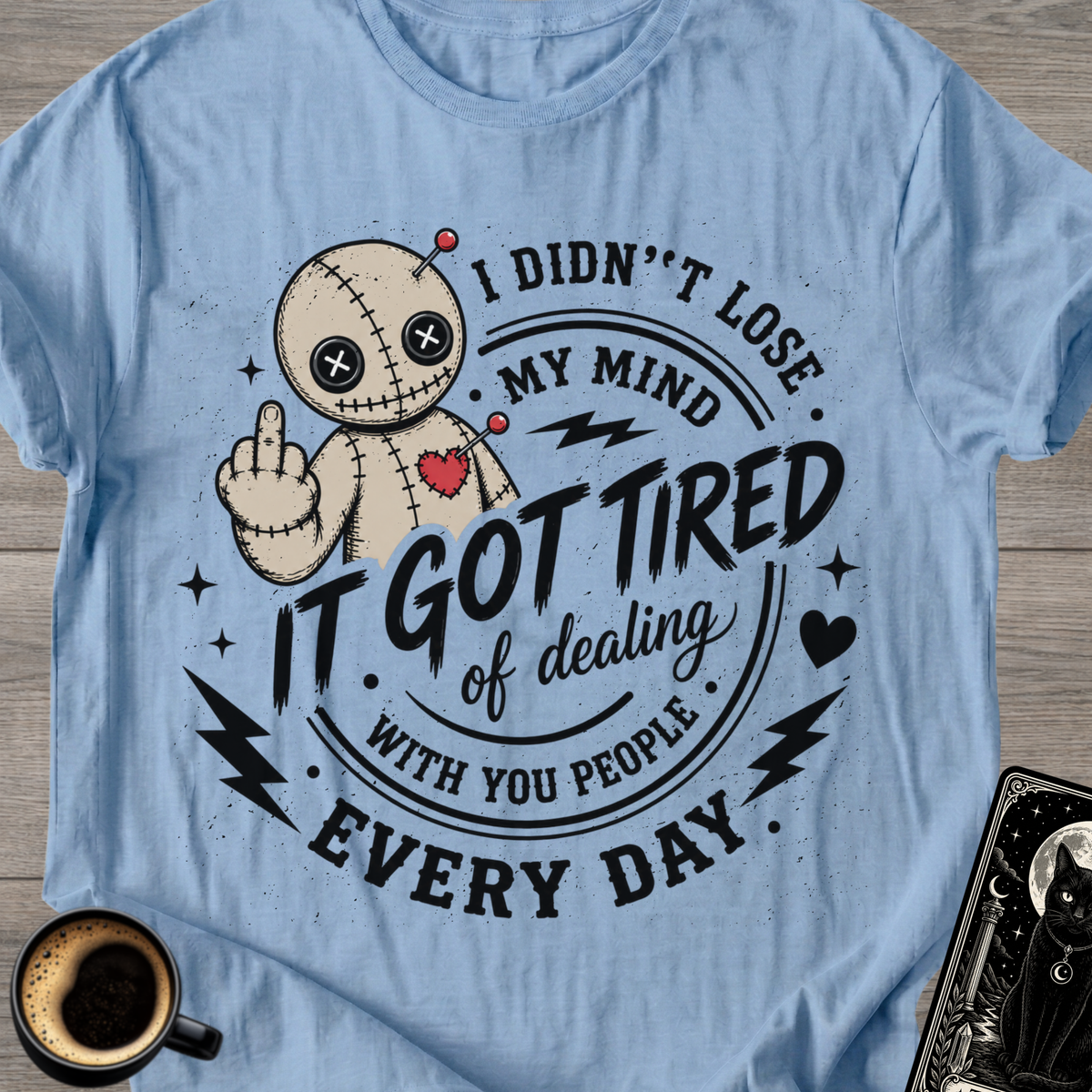 I Didn’t Lose My Mind T-Shirt