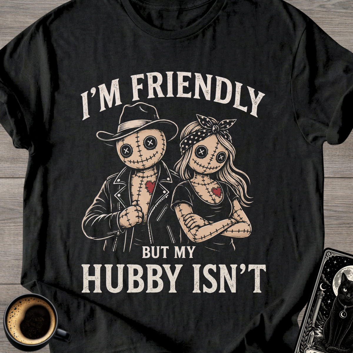 I’m Friendly But My Hubby Isn’t T-Shirt