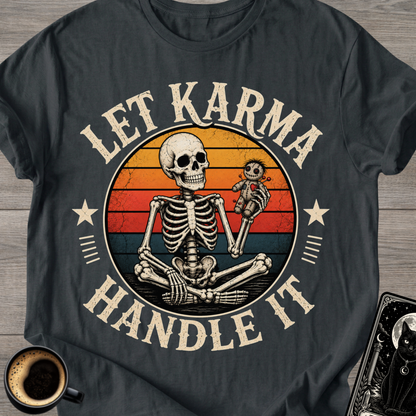 Let Karma Handle It Skeleton T-Shirt