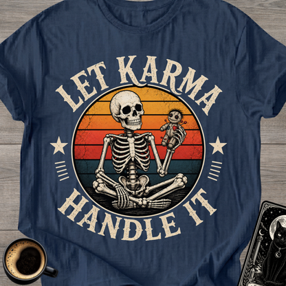 Let Karma Handle It Skeleton T-Shirt