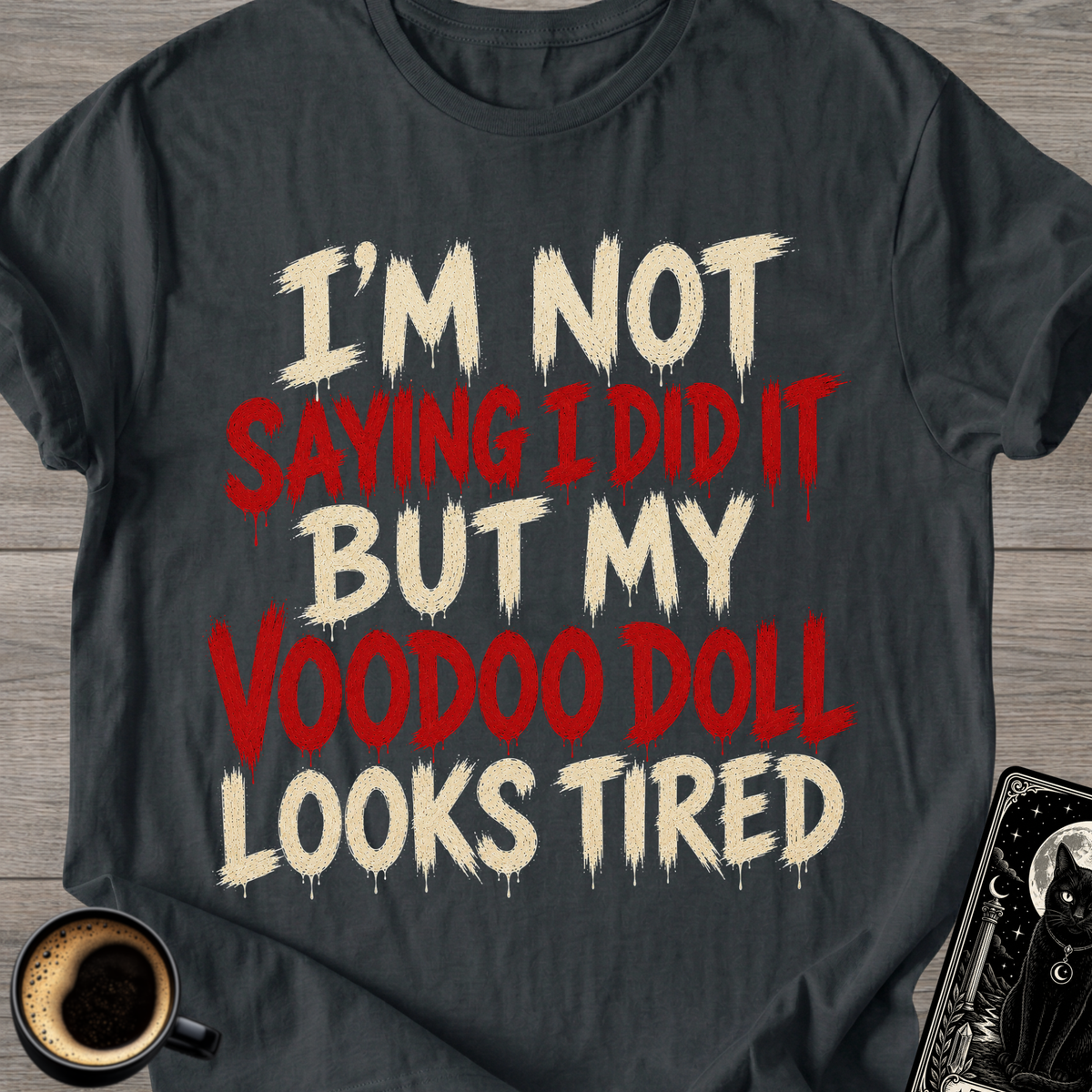 My Voodoo Doll Looks Tired T-Shirt