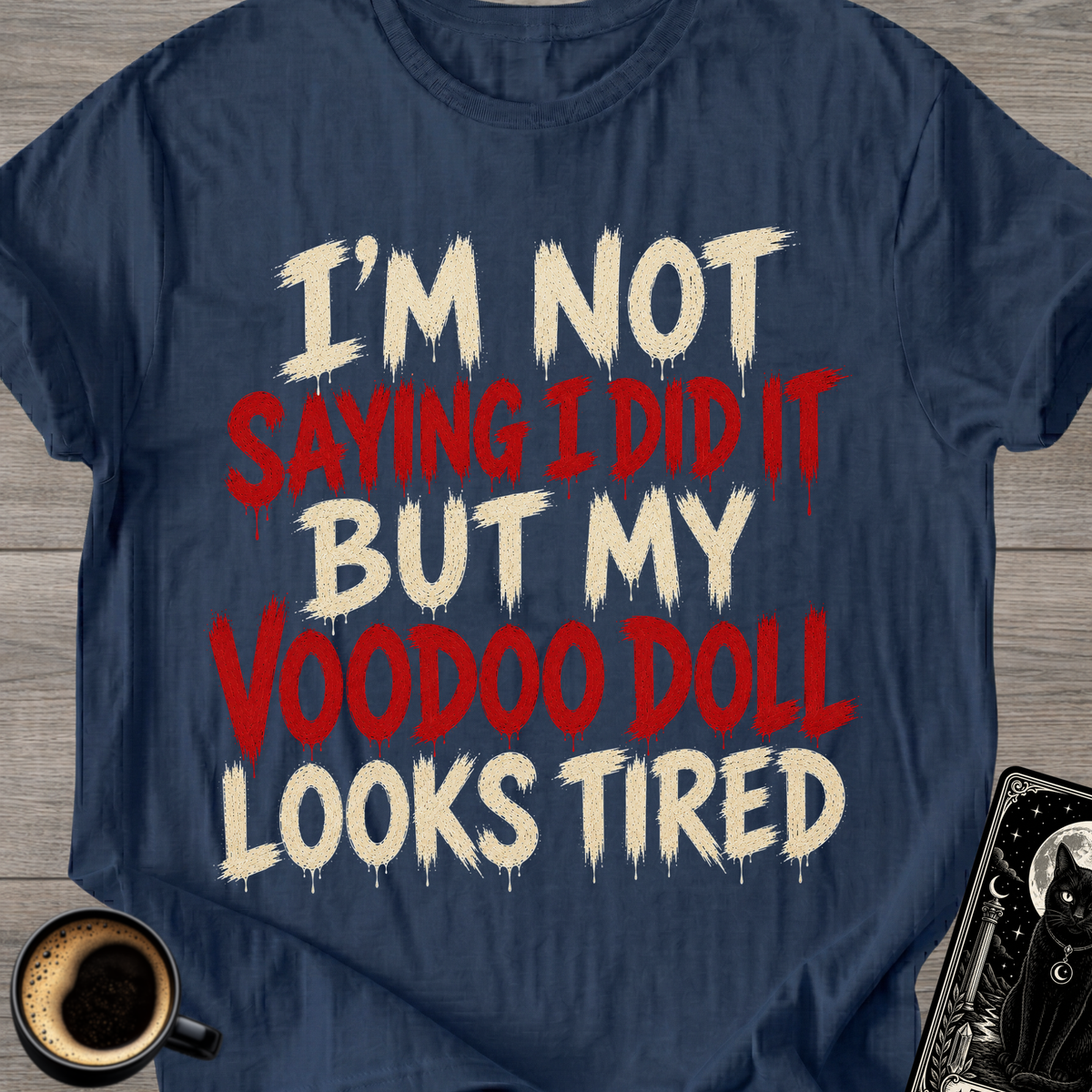 My Voodoo Doll Looks Tired T-Shirt