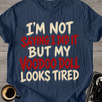 My Voodoo Doll Looks Tired T-Shirt